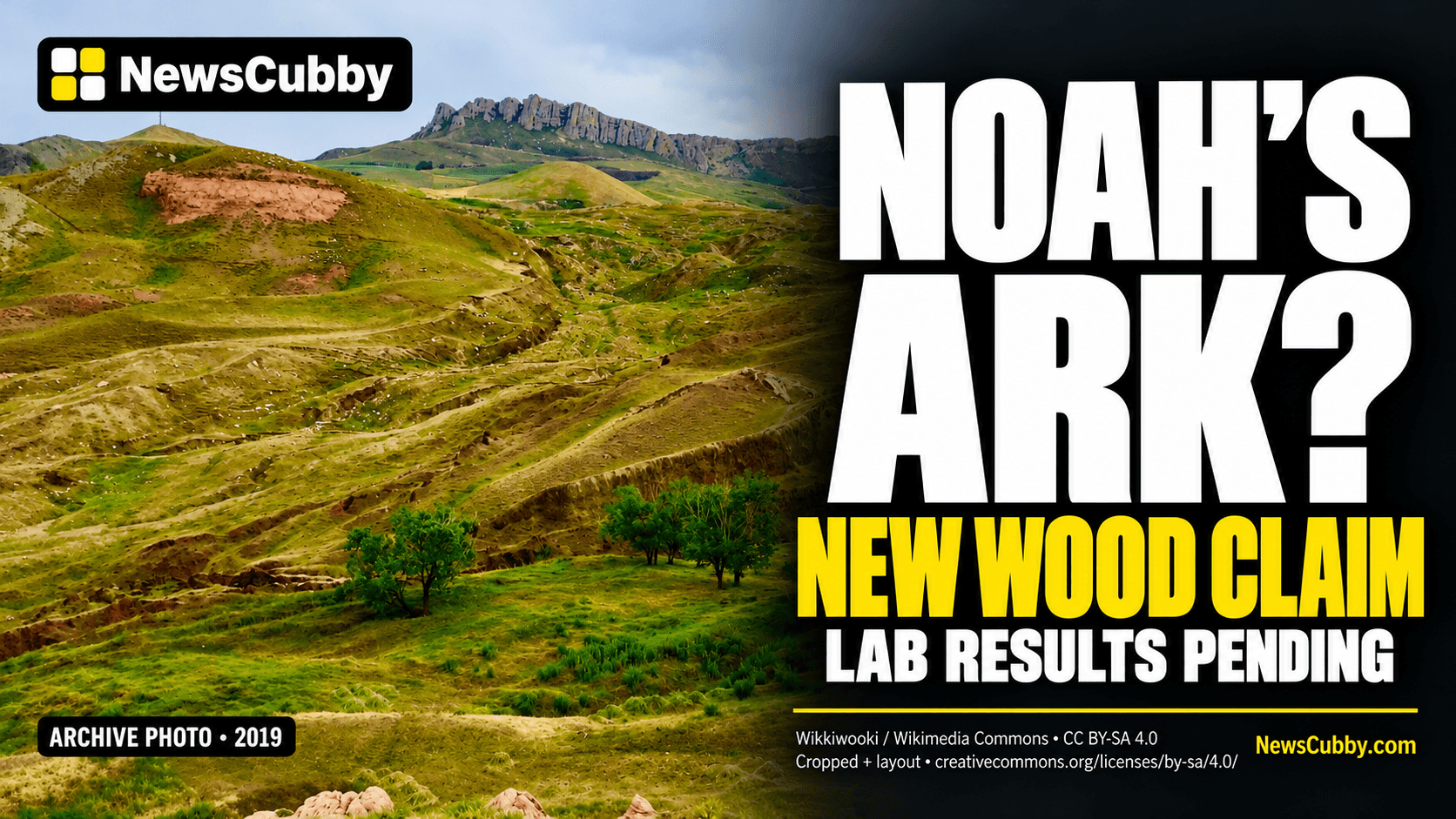 NewsCubby cover: Noah’s Ark? New wood claim. Archive view of the Durupınar formation; laboratory results pending.